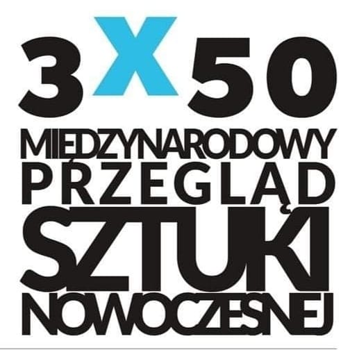 3×50 – Międzynarodowy Przegląd Sztuki Nowoczesnej