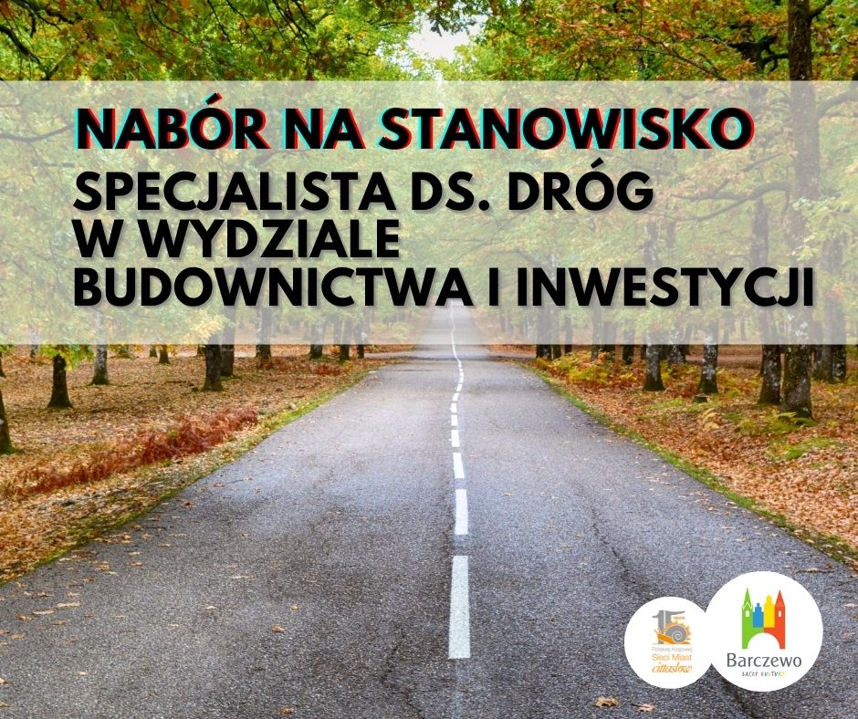 Nabór na stanowisko specjalista ds. dróg w Wydziale Budownictwa i Inwestycji